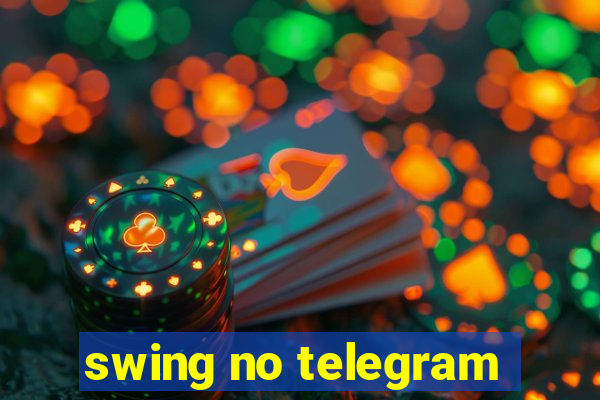 swing no telegram